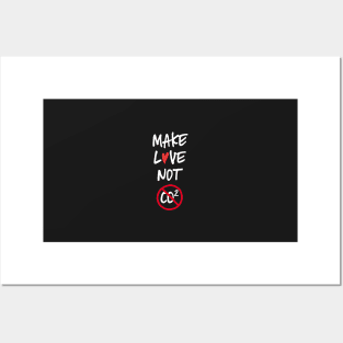 Make love not co2 white text Posters and Art